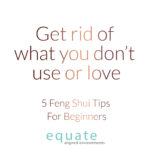 get rid of what you don't use or love